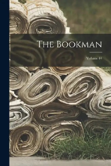 The Bookman; Volume 44 by Anonymous
