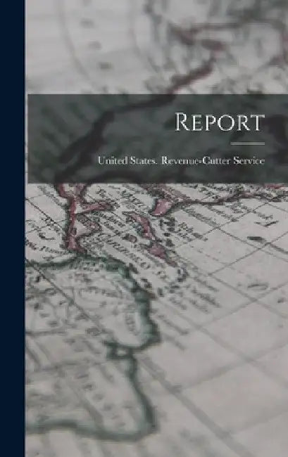 Report by United States Revenue-Cutter Service