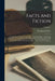 Facts And Fiction: A Collection Of Stories And Tales, Long And Short, Artistically Painting And Graphically Describing Phases And Phenome by Nachman Heller
