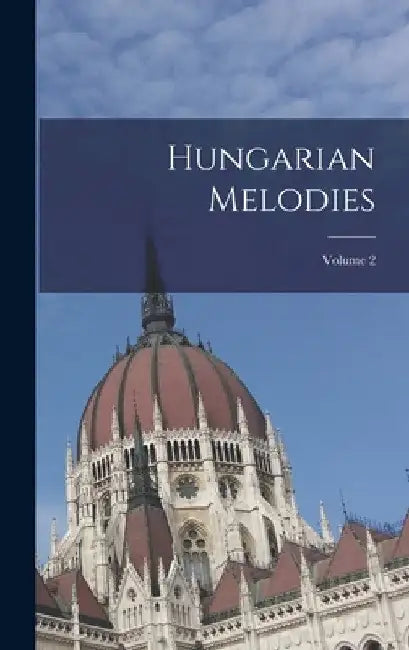 Hungarian Melodies; Volume 2 by Anonymous