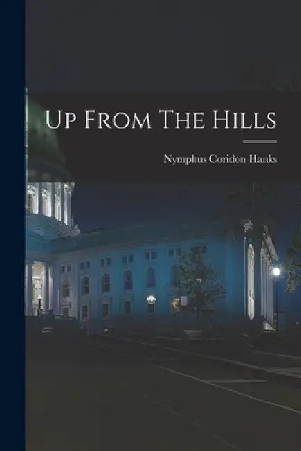 Up From The Hills by Nymphus Coridon Hanks