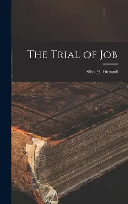 The Trial of Job by Silas H. Durand