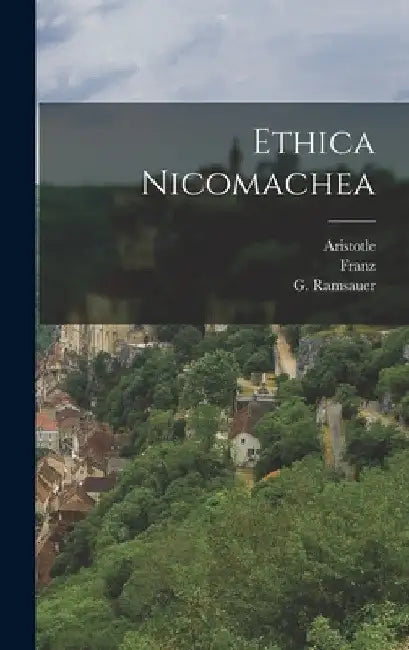 Ethica Nicomachea by Aristotle