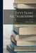 Fifty Years' Recollections by Arthur Lincoln 1864- Faulkner