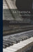 La Traviata: Libretto Di Francesco Maria Piave. Musica Di Giuseppe Verdi. Espressamente Composta Pel Gran Teatro La Fenice Da Rappr by Francesco Maria Piave