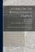 Letters On The Revolution Of France: And On The New Constitution Established By The National Assembly by Thomas Christie, Sir John Sinclair, France