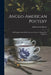Anglo-american Pottery: Old English China With American Views, A Manual For Collectors by Edwin Atlee Barber