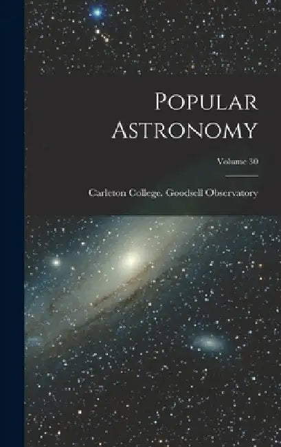 Popular Astronomy; Volume 30 by Minn ). Carleton College (Northfield