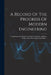 A Record Of The Progress Of Modern Engineering: Comprising Civil, Mechanical, Marine, Hydraulic, Railway, Bridge, And Other Engineering Works ... by Anonymous