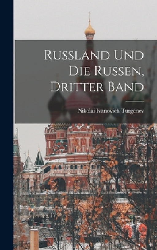 Russland und die Russen, dritter Band by Nikolai Ivanovich Turgenev