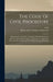 The Code Of Civil Procedure: Being Act No. X Of 1877, Together With Mr. Hobhouse's Speeches, Statement Of Objects And Reasons, Comparative Statemen by Baron Arthur Hobhouse Hobhouse