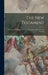 The New Testament: The Version Set Forth A.d. 1611, Revised A.d. 1881. (revised Version) by Anonymous