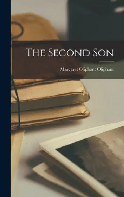 The Second Son by Margaret Oliphant Oliphant
