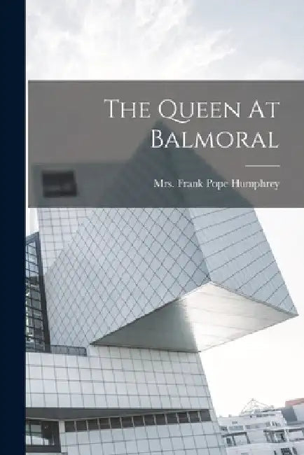 The Queen At Balmoral by Mrs Frank Pope Humphrey