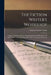 The Fiction Writer's Workshop: A Digest Of Modern Fiction Writing Embracing A Dictionary Of The Terms, Tools, Technique, Plan And Construction Of Fict by Duncan Francis Young