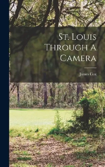 St. Louis Through A Camera by James Cox