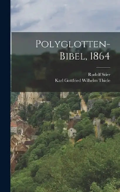 Polyglotten-Bibel, 1864 by Rudolf Stier