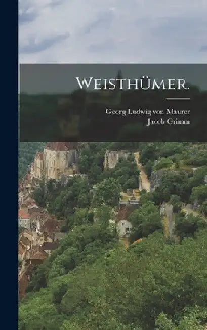 Weisthümer. by Jacob Grimm