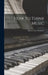 How To Think Music by Harriet Ayer Seymour