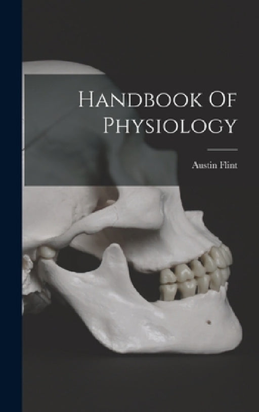 Handbook Of Physiology by Austin Flint
