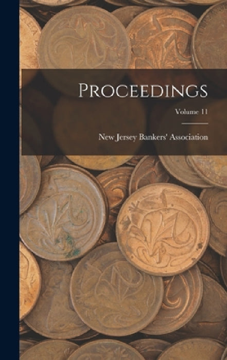 Proceedings; Volume 11 by New Jersey Bankers' Association