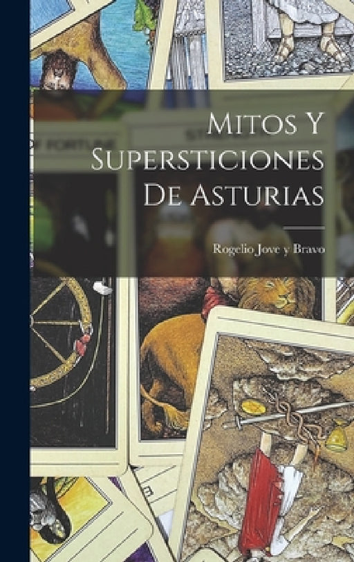 Mitos Y Supersticiones De Asturias by Rogelio Jove Y Bravo