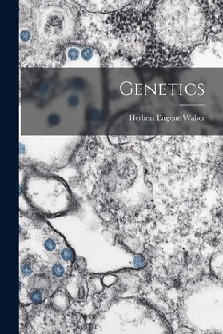 Genetics by Herbert Eugene Walter