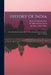 History Of India: From The Sixth Century B.c. To The Mohammedan Conquest, By V.a. Smith by Romesh Chunder Dutt, Vincent Arthur Smith, Stanley Lane-Poole