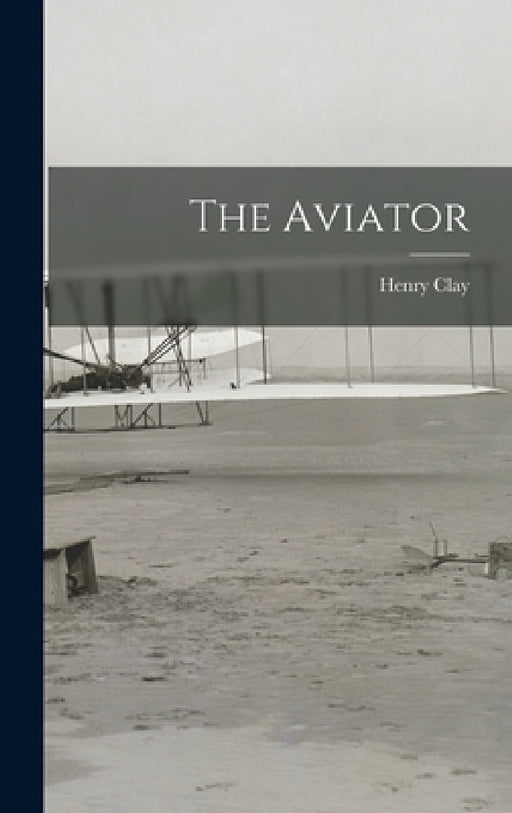 The Aviator by Henry Clay 1875- McComas