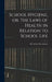 School Hygiene, or, The Laws of Health in Relation to School Life by Arthur Newsholme