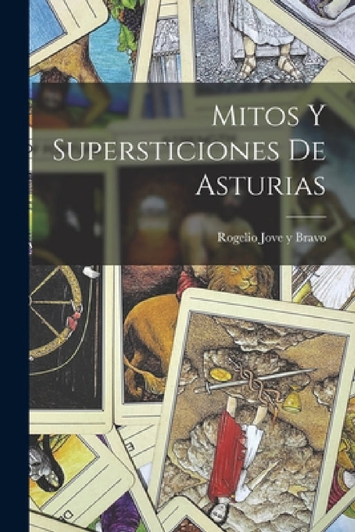 Mitos Y Supersticiones De Asturias by Rogelio Jove Y Bravo