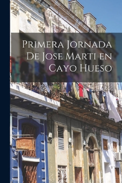Primera jornada de Jose Marti en Cayo Hueso by Anonymous