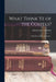 What Think Ye of the Gospels?: A Handbook of Gospel Study .. by John Joseph Halcombe