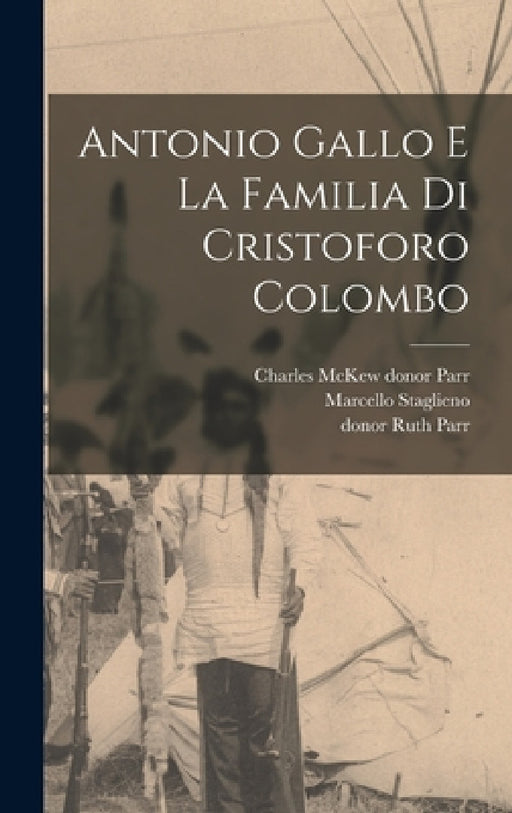 Antonio Gallo e la familia di Cristoforo Colombo by Marcello Staglieno, Charles McKew Donor Parr, Ruth Donor Parr