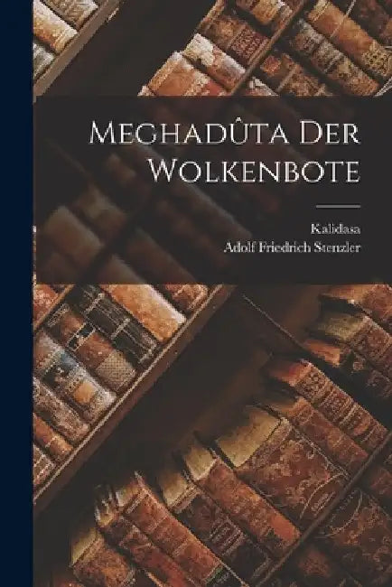 Meghadûta der wolkenbote by Kalidasa
