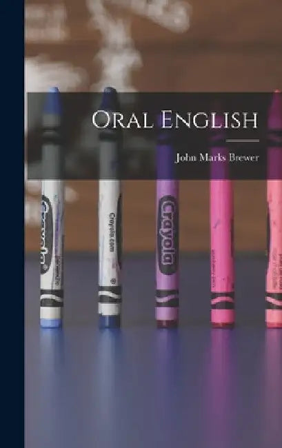 Oral English by John Marks Brewer