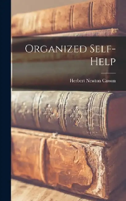 Organized Self-help by Herbert Newton Casson