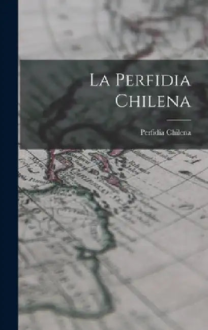 La Perfidia Chilena by Perfidia Chilena