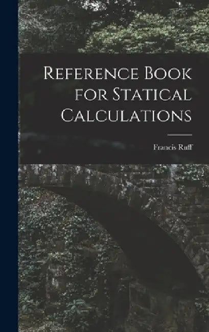 Reference Book for Statical Calculations by Francis Ruff