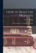 How to Read the Prophets: Being the Prophecies Arranged Chronologically by Buchanan Blake