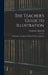 The Teacher's Guide to Illustration: A Manual to Accompany Holbrook's School Apparatus by Franklin C. Brownell