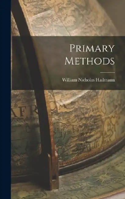 Primary Methods by William Nicholas Hailmann