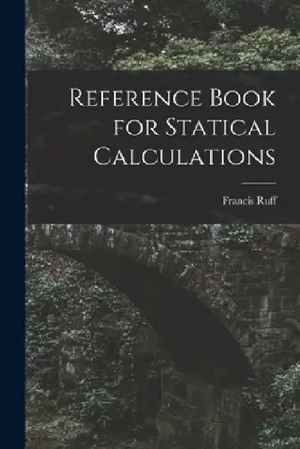 Reference Book for Statical Calculations by Francis Ruff