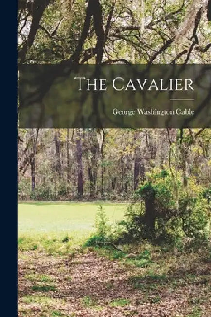 The Cavalier by George Washington Cable