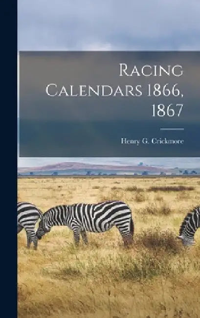 Racing Calendars 1866, 1867 by Henry G. Crickmore