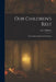 Our Children's Rest; or, Comfort for Bereaved Mothers by Our Children