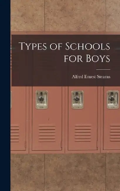 Types of Schools for Boys by Alfred Ernest Stearns