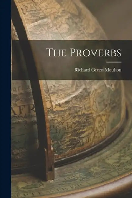 The Proverbs by Richard Green Moulton