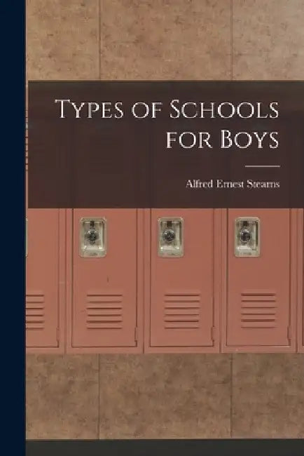 Types of Schools for Boys by Alfred Ernest Stearns