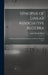 Synopsis of Linear Associative Algebra: A Report on Its Natural Development and Results Reached Up T by James Byrnie Shaw